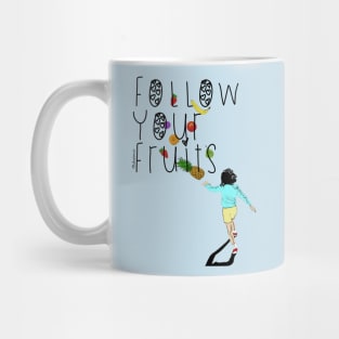 Follow your fruits Mug